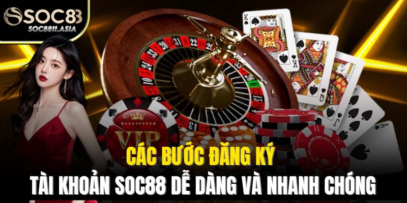 Soc88 | Trang Chủ Chính Thức - Đăng Ký, Đăng Nhập Soc88.Com 7 Các bước đăng ký tài khoản Soc88 dễ dàng và nhanh chóng